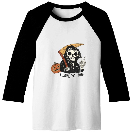 I Love my job grim reaper Baseball Tees