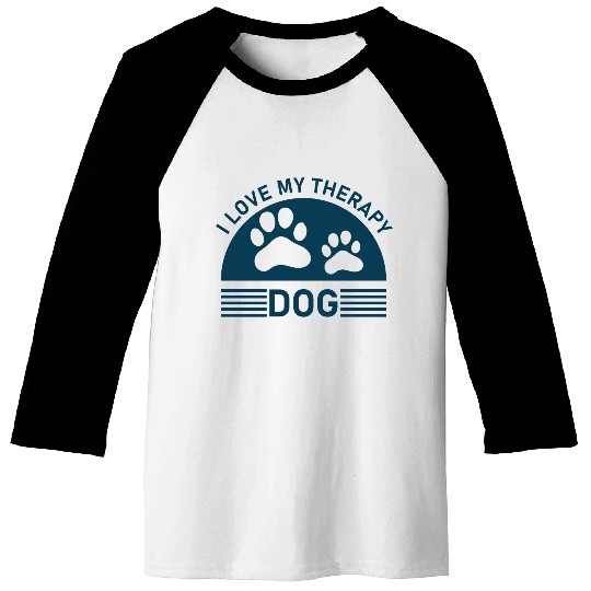 I love my Therapy Dog Baseball Tees
