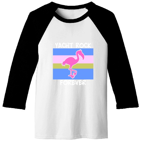 Yacht Rock Forever Baseball Tees 80s Style flamingo