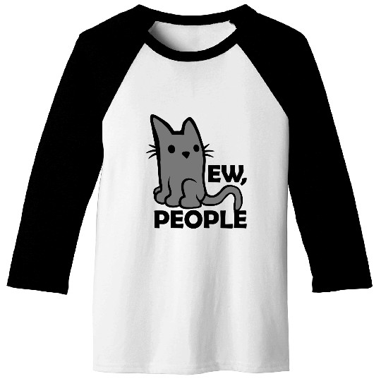 quote ew people cat Baseball Tees