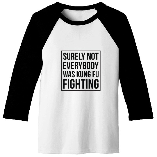 Kung Fu Fighting Baseball Tees