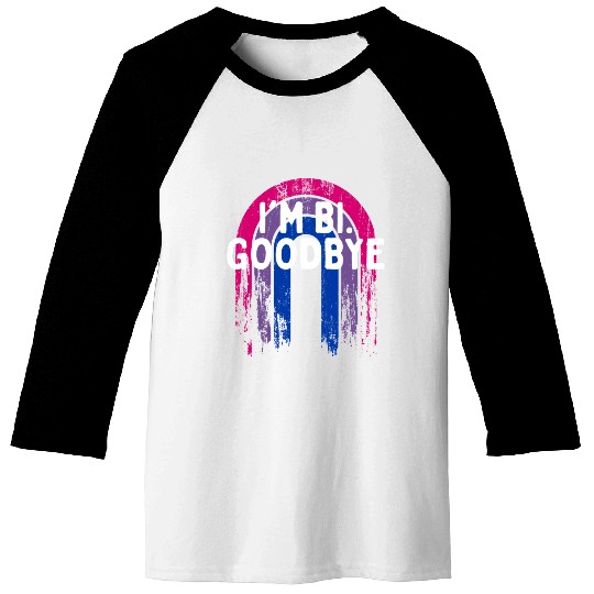 I'm Bi. Goodbye Bisexual LGBTQ Bi Pride LGBT Baseball Tees