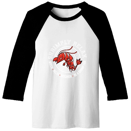 Shrimply Relax - Shrimp -Dwarf shrimp Baseball Tees