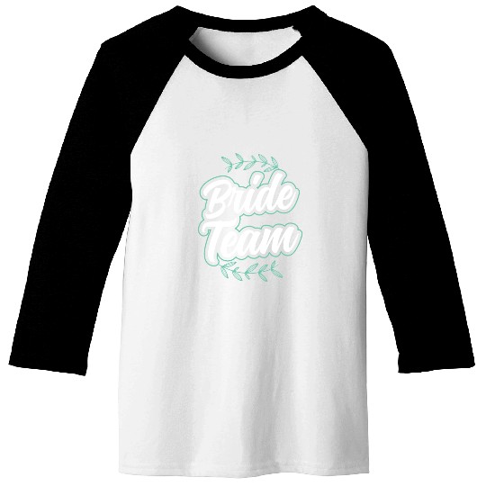 Bride Team Party Wedding Bachelorette Cute Baseball Tees