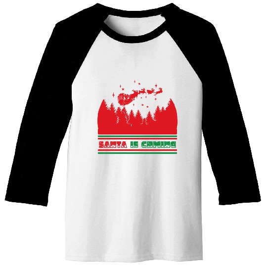 Santa is coming Baseball Tees