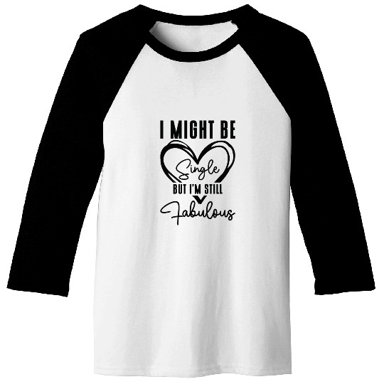 Single Status Fabulous Independent Single Quotes Baseball Tees