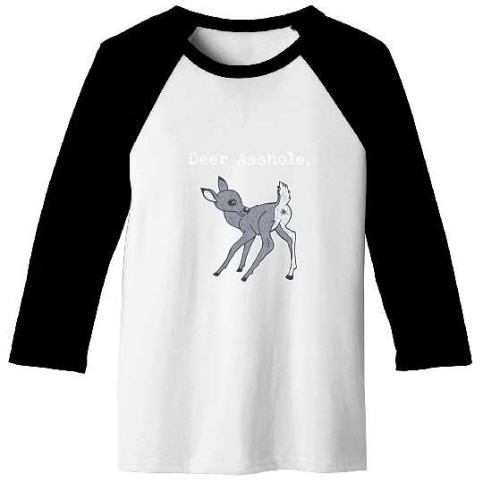 DEER ASSHOLE Baseball Tees