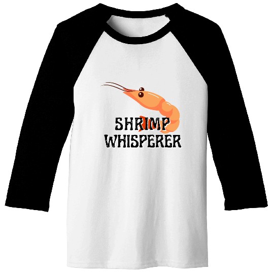 Shrimp Whisperer - Funny Shrimps Lover Baseball Tees