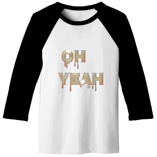 Oh yeah Baseball Tees