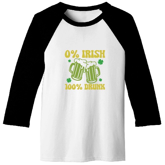 0% Irish 100& drunk Baseball Tees