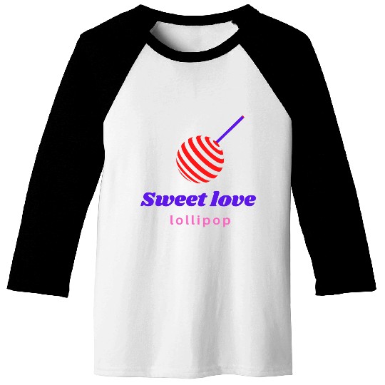 Sweet love -lollipop Baseball Tees