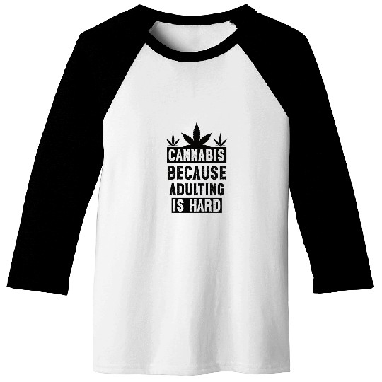Cannabius because adulting is hard black Baseball Tees