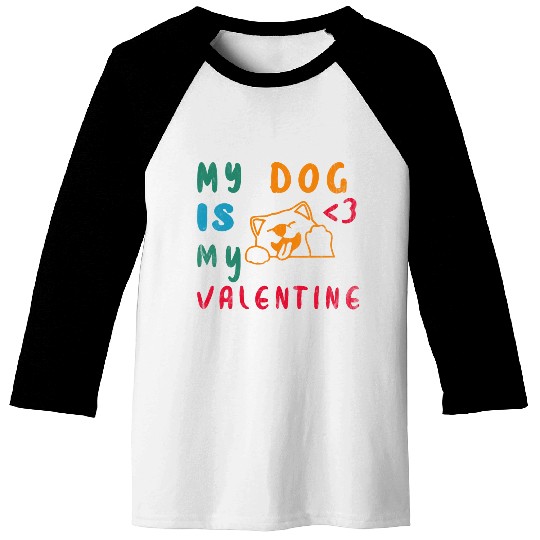 My Dog is my valentine Baseball Tees