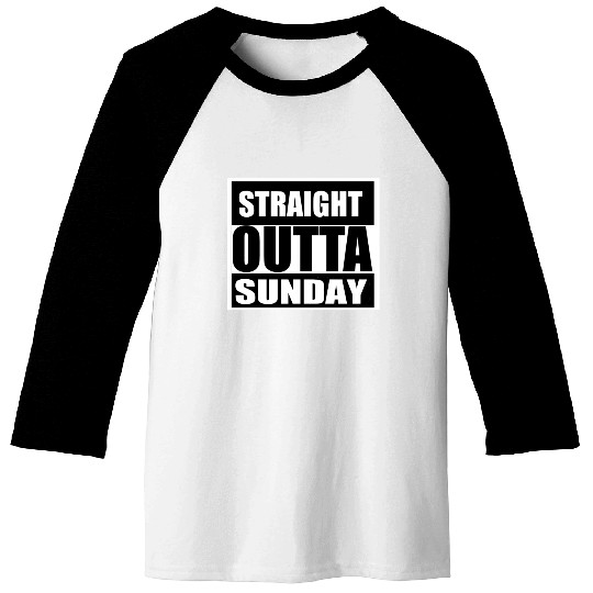 straight outta sunday Baseball Tees