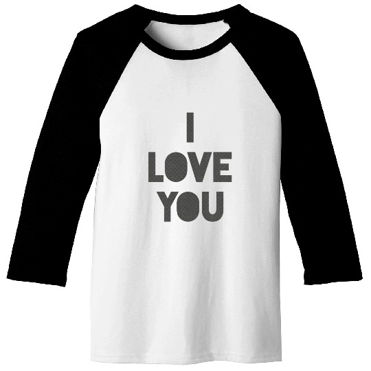I love you. Baseball Tees