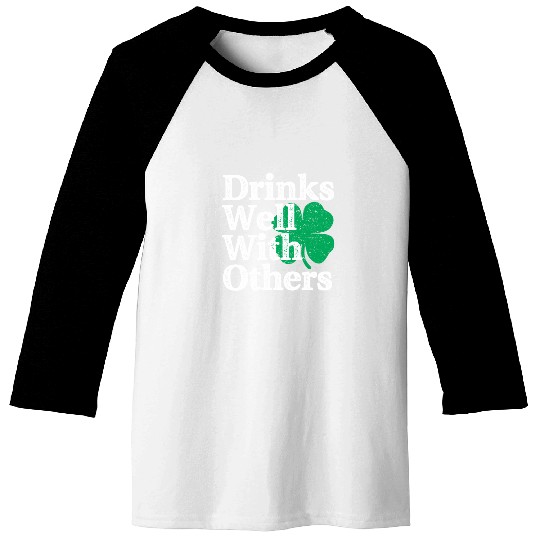 Drinks Well With Others St Patricks Day Baseball Tees