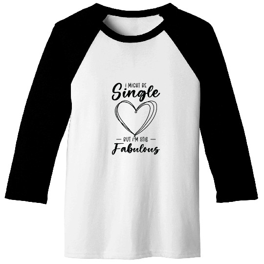 Single Status Fabulous Independent Single Quotes Baseball Tees
