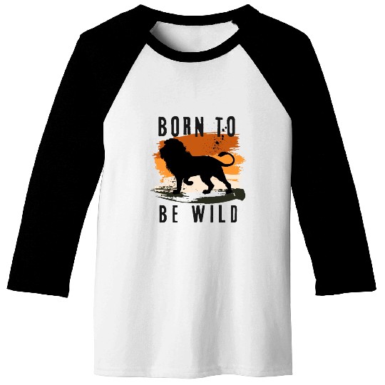 Born to be wild Lion Animal Design Baseball Tees