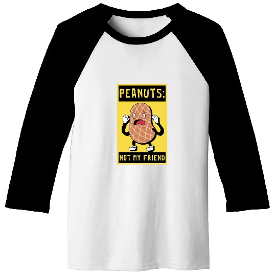 Peanuts Not My Friend Peanut Allergic Baseball Tees