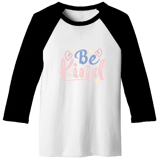 Be Kind hearts and stars, Cool sayings, Kindness Baseball Tees