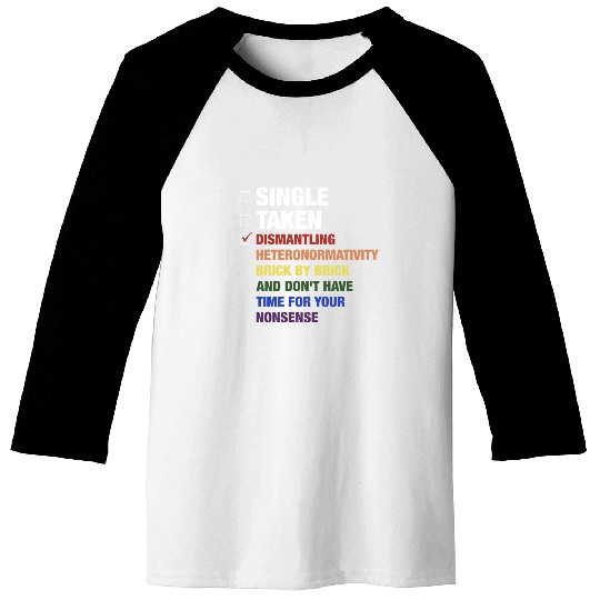 Single Taken Dismantling Heteronormativity Brick B Baseball Tees