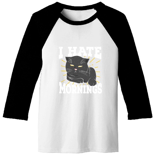 I Hate Mornings Cat Long Sleeper Gift Baseball Tees