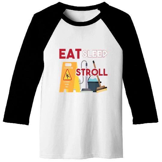 Eat Sleep Stroll Funny Janitor School Custodian Baseball Tees