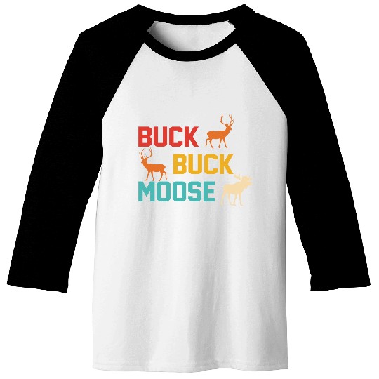 Buck Buck Moose Baseball Tees