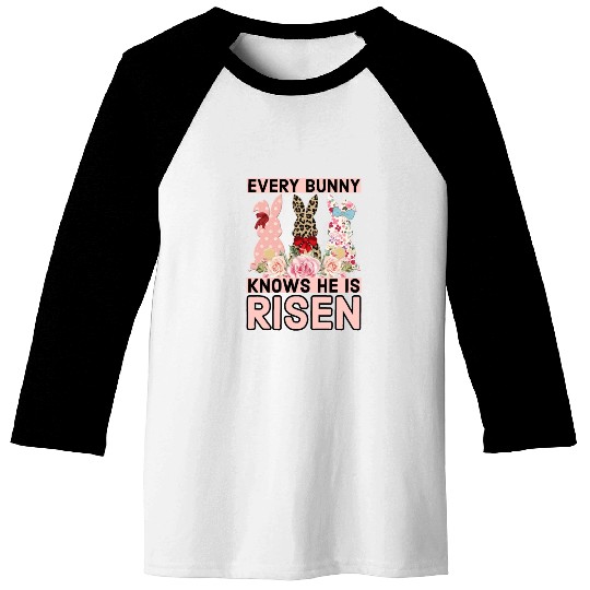 Funny Easter Jesus, Every Bunny Knows He Is Risen Baseball Tees