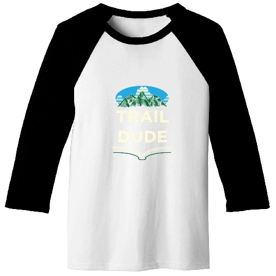 Trail Dude Hiking Mountain Hiker Summit Wildlife T Baseball Tees