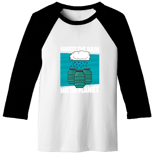 Save The Planet Rainwater Harvesting Water Baseball Tees