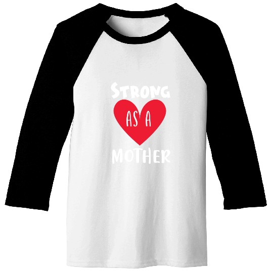 Strong as a mother Baseball Tees