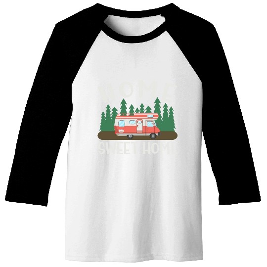 Motorhome Rv Camping Camper Home Sweet Home Baseball Tees