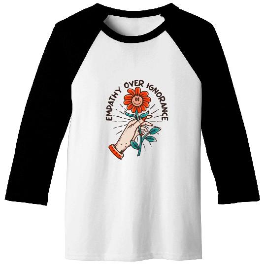 Empathy Over Ignorance Flower Baseball Tees