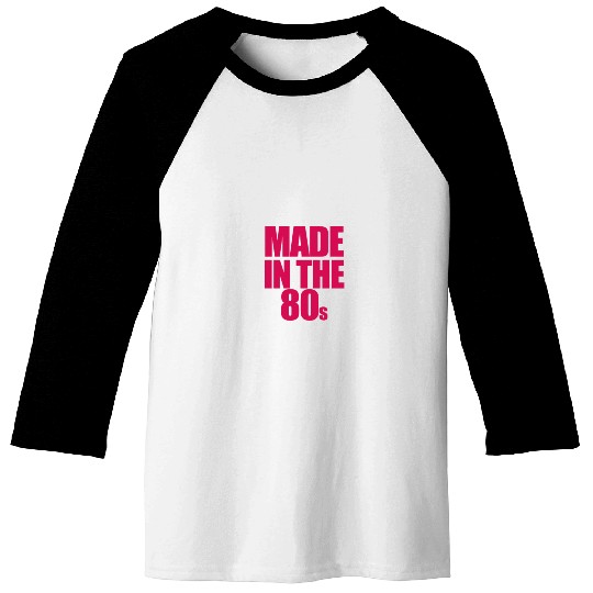 made in the 80s Baseball Tees