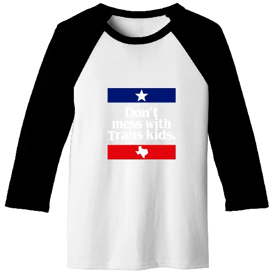 Don'T Mess With Trans Texas Protect Trans Baseball Tees