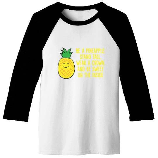 Pineapple Be A Pineapple Love eapples Baseball Tees