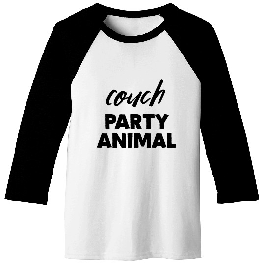 Couch Party Animal Quote Baseball Tees