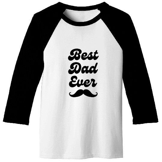 Best Dad Ever perfect father's day gift 2023 Baseball Tees