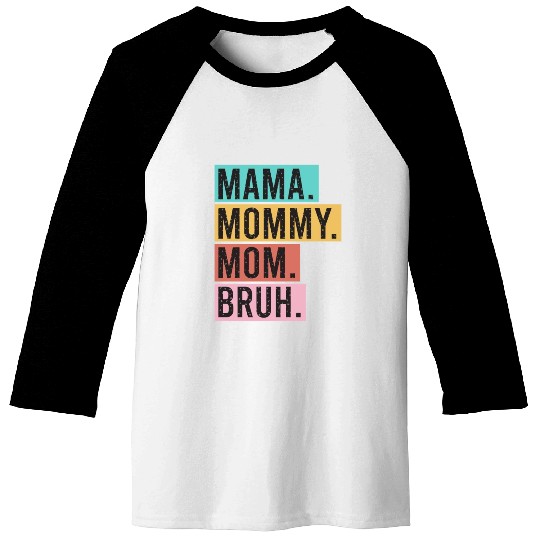 Mama Mommy Mom Bruh Funny Mothers Day 2023 for mom Baseball Tees