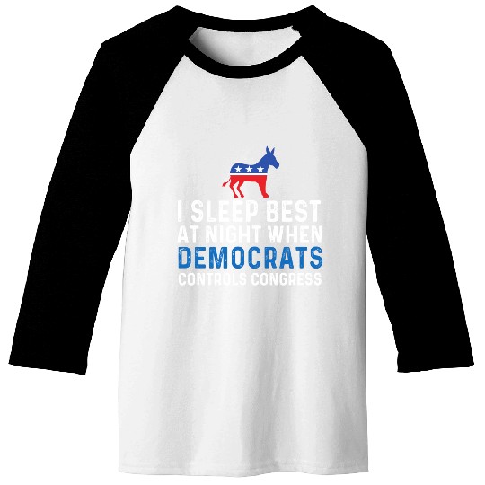 I Sleep Best At Night When Democrats Conservative Baseball Tees