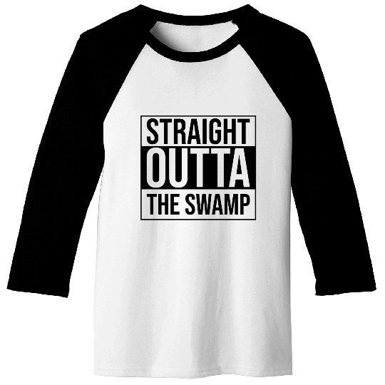 Straight Outta The Swamp Baseball Tees