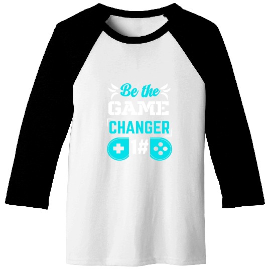 BE THE GAME CHANGER Baseball Tees