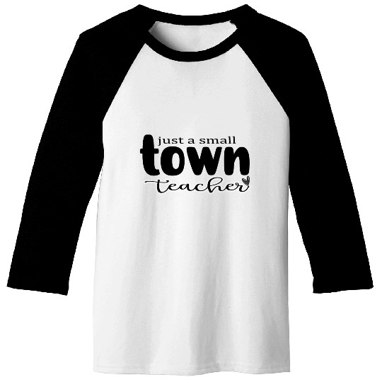 just a Small Town Teacher Baseball Tees