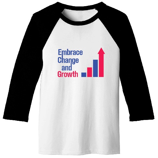 Embrace Change and Growth quote typography product Baseball Tees