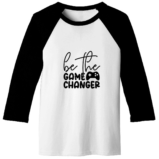 Be The Game Changer Baseball Tees