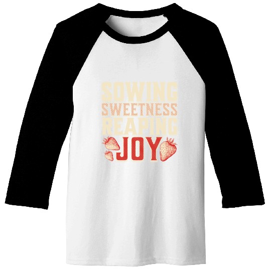Strawberry Farmer, Sowing Sweetness Reaping Joy Baseball Tees