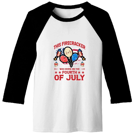 This Firecracker was born on the fourth of July Baseball Tees