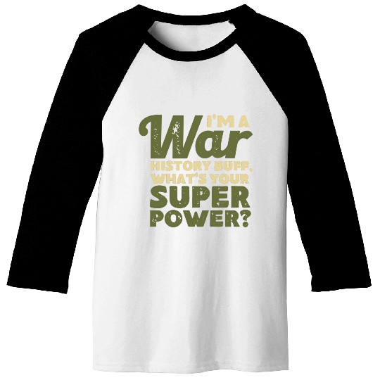 I'm a War History Buff - WW2 Enthusiast Baseball Tees