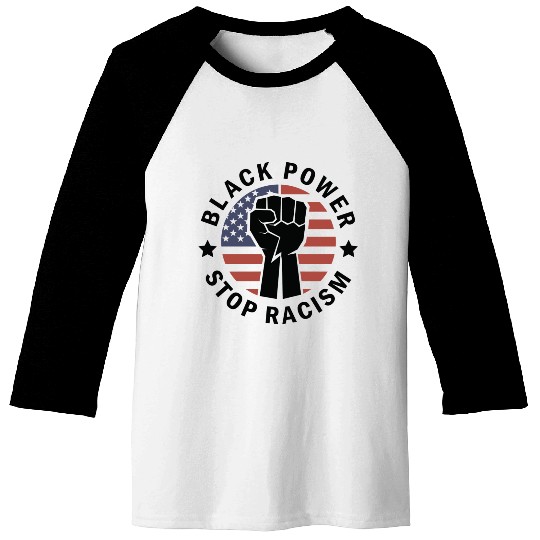 Black Power Stop Racism Baseball Tees
